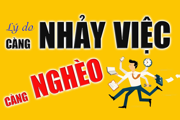 Càng nhảy việc càng nghèo